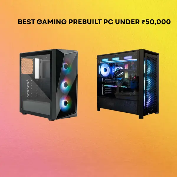 Best Prebuilt Gaming PCs Under ₹50,000 in India 2 1 1